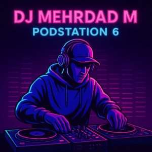 DJ Mehrdad M Podstation 6