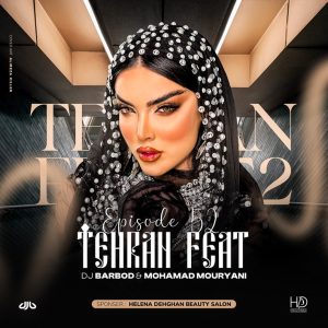 DJ Barbod, Mohamad Mouryani Tehran Feat 52