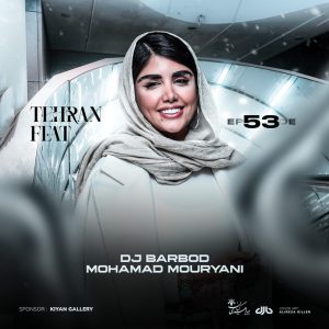 DJ Barbod, Mohamad Mouryani Tehran Feat 53