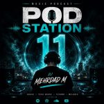 DJ Mehrdad M Pod Station 11