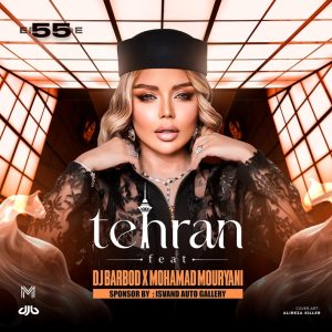 DJ Barbod, Mohamad Mouryani Tehran Feat 55