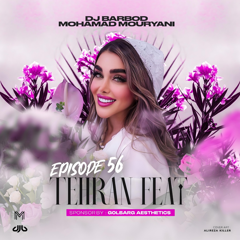 DJ Barbod, Mohamad Mouryani Tehran Feat 56