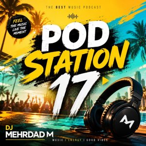 DJ Mehrdad M Pod Station 17