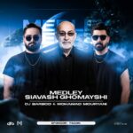 DJ Barbod, Mohamad Mouryani Medley Siavash Ghomayshi