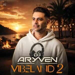 DJ Aryven Vibeland Part 2
